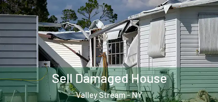 Sell Damaged House Valley Stream - NY
