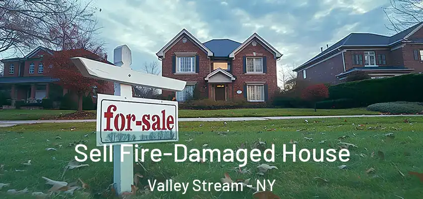  Sell Fire-Damaged House Valley Stream - NY