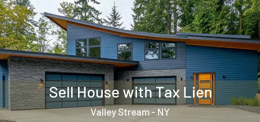 Sell House with Tax Lien Valley Stream - NY
