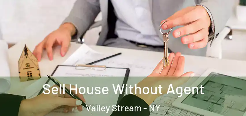 Sell House Without Agent Valley Stream - NY