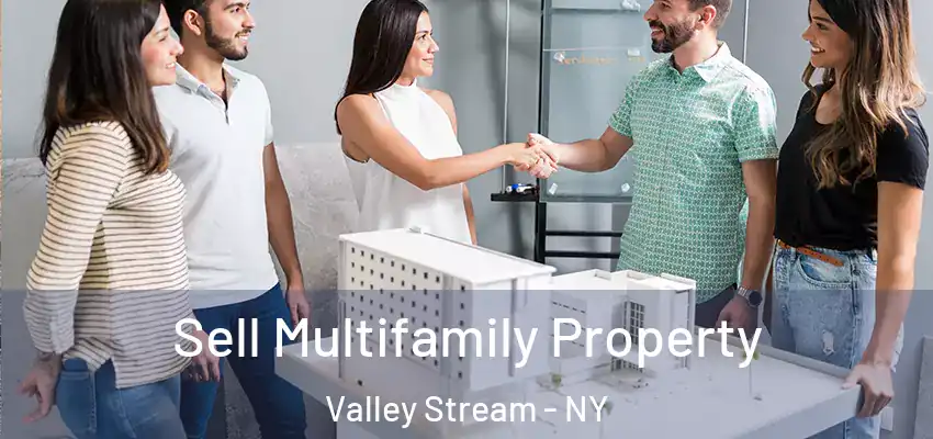 Sell Multifamily Property Valley Stream - NY